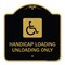 Signmission Handicap Loading Unloading W/ Handicap, Black & Gold Aluminum Sign, 18" x 18", BG-1818-23922 A-DES-BG-1818-23922 - alternate 1